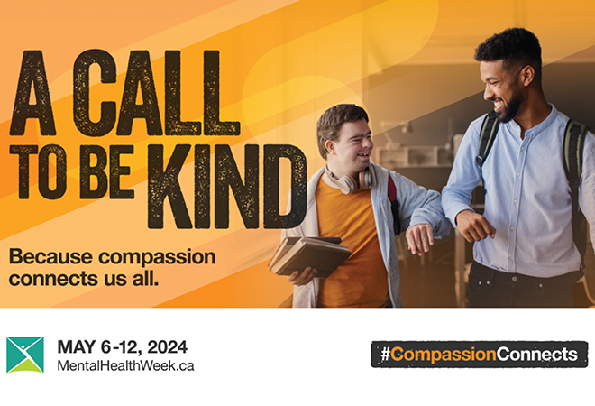 A call to be kind: because compassion connects us all. May 6-12 is Mental Health Week #compassionconnections