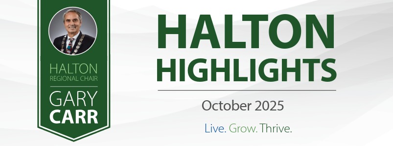 Halton Highlights banner with a photo of Regional Chair Gary Carr.