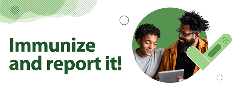 Immunize and report it!