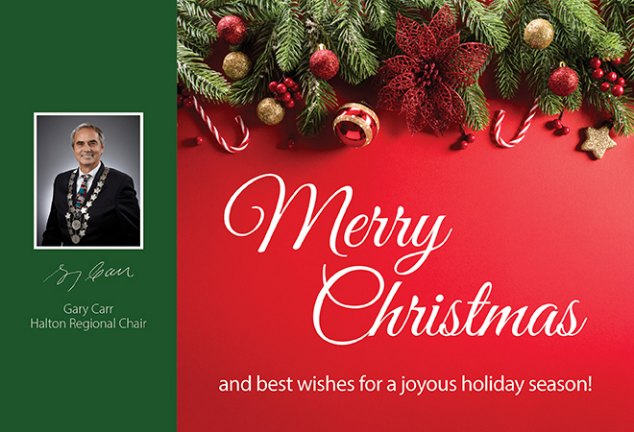 Merry Christmas and best wishes for a joyous holiday season! Gary Carr - Halton Regional Chair